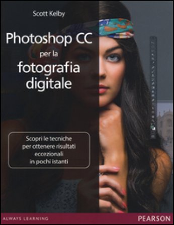 Photoshop CC per la fotografia digitale Scott Kelby