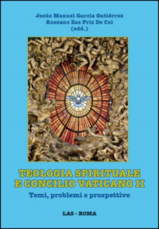 Teologia spirituale e Concilio Vaticano II. Temi, problemi e prospettive