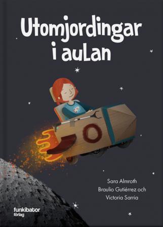 Utomjordingar i aulan - Bok av Sara Almroth - Inbunden