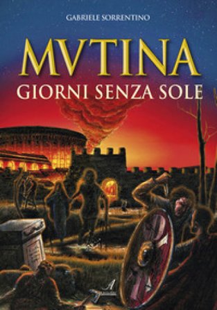 Mutina. Giorni senza sole Gabriele Sorrentino