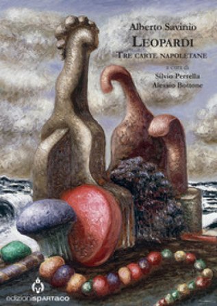 Leopardi. Tre carte napoletane Alberto Savinio