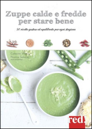 Zuppe calde e fredde per stare bene Catherine Moreau