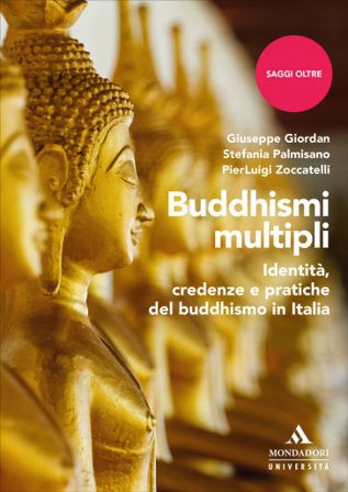 Buddhismi multipli. Identità, credenze e pratiche del buddhismo in Italia Giuseppe Giordan