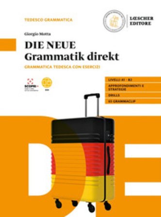 Die neue grammatik direkt. Grammatica tedesca con esercizi. Senza soluzioni. Per le Scuole superiori. Con e-book. Con espansione online Giorgio Motta