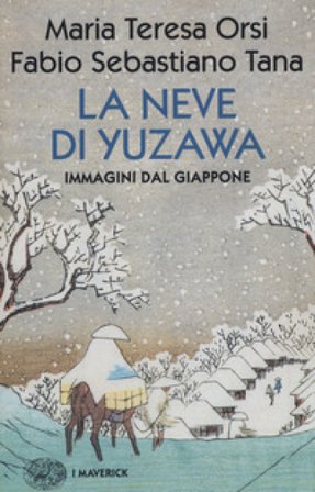 La neve di Yuzawa. Immagini dal Giappone Maria Teresa Orsi