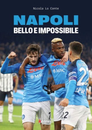Napoli. Bello e impossibile Nicola Lo Conte