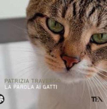 La parola ai gatti. Ediz. a colori Patrizia Traverso