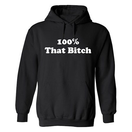 100 That B-tch - Hoodie / Tröja - DAM