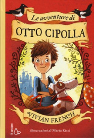 Le avventure di Otto Cipolla. Ediz. illustrata Vivian French