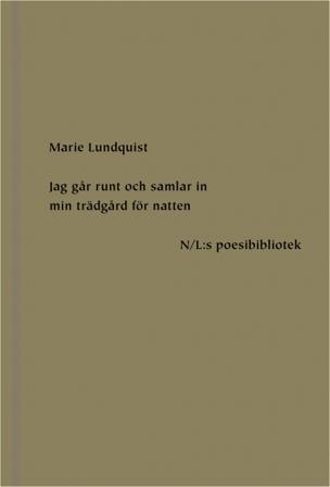 Jag går runt och samlar in min trädgård för natten - Bok av Marie Lundquist - Inbunden