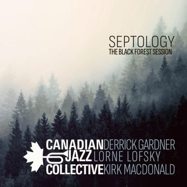 Septology - the black forest session CANADIAN JAZZ COLLEC