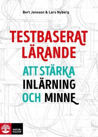 Testbaserat lärande : Att stärka inlärning och minne