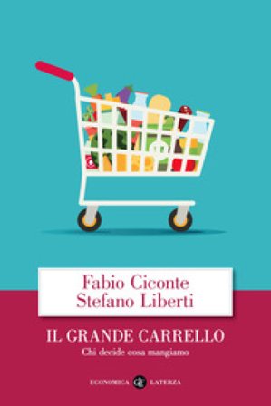 Il grande carrello. Chi decide cosa mangiamo Fabio Ciconte
