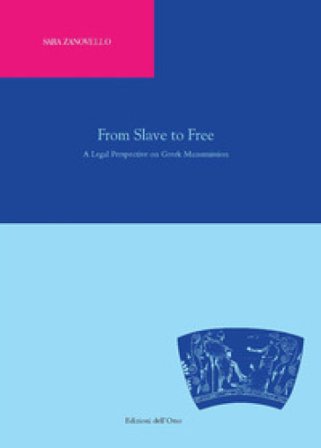 From slave to free. A legal perspective on greek manumission Zanovello Sara