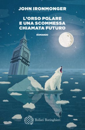 L'orso polare e una scommessa chiamata futuro John Ironmonger