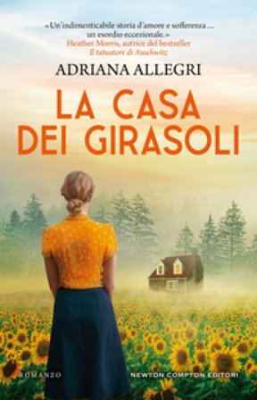 La casa dei girasoli Adriana Allegri