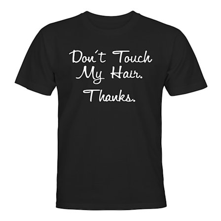 Dont Touch My Hair Thanks - T-SHIRT - HERR