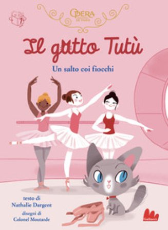 Il gatto Tutù. Salto coi fiocchi. Ediz. a colori Nathalie Dargent