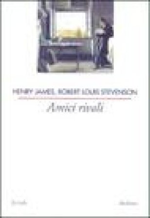 Amici rivali Henry James