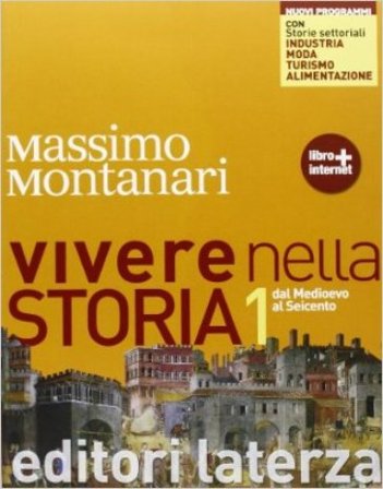 Vivere nella storia. Con storie settoriali. Con materiali per il docente. Per le Scuole superiori. Con espansione online. Vol. 1: Dal Medioevo al 