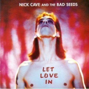 Let love in (2011 remaster) NICK & THE BAD CAVE