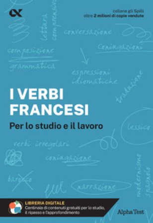 I verbi francesi. Per lo studio e il lavoro Anne Marcot
