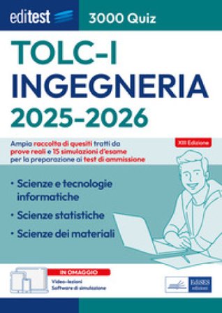 EdiTEST. Ingegneria TOLC-I. 3000 quiz. Ampia raccolta di quesiti tratti da prove reali e 15 simulazioni d'esame. Con software di simulazione. Con 