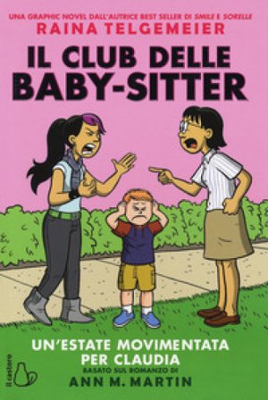Un'estate movimentata per Claudia. Il Club delle baby-sitter Raina Telgemeier