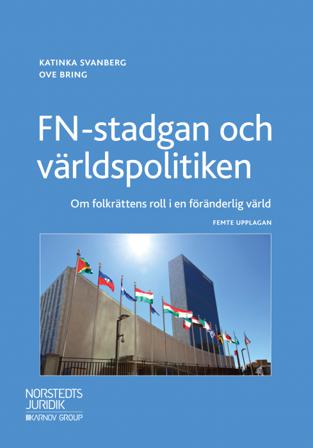 FN-stadgan och världspolitiken : om folkrättens roll i en föränderlig värld - Bok av Ove Bring & Katinka Svanberg - Häfte