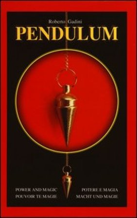 Pendulum. Potere e magia. Ediz. inglese, italiana, francese e tedesca Roberto Gadini