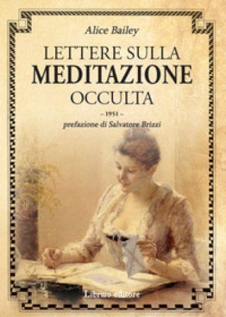 Lettere sulla meditazione occulta Alice A. Bailey