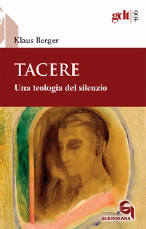 Tacere. Una teologia del silenzio Klaus Berger