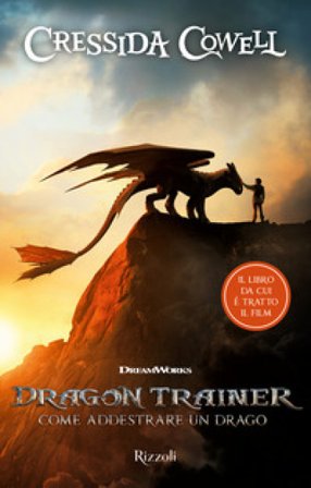 Dragon trainer. Come addestrare un drago Cressida Cowell