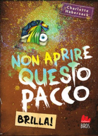 Non aprire questo pacco. Brilla! Charlotte Habersack