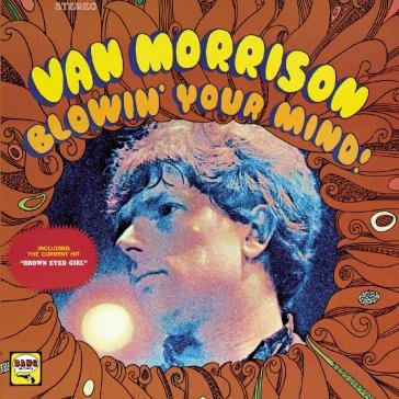 Blowin' your mind Van Morrison