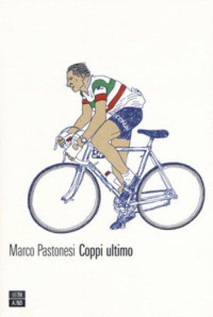 Coppi ultimo Marco Pastonesi