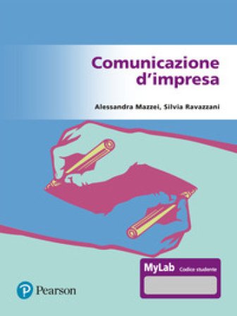 Comunicazione d'impresa. Ediz. Mylab. Con Contenuto digitale per accesso online Alessandra Mazzei