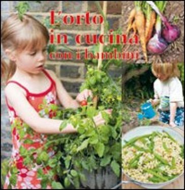 L'orto in cucina con i bambini Amanda Grant