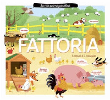 La fattoria. Le mie prime paroline. Ediz. a colori Sylvie Bezul