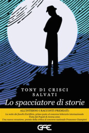 Lo spacciatore di storie Tony Di Crisci Salvati