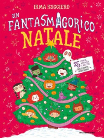 Un fantasmagorico Natale. 25 storie, attività e ricette dolcemente spaventose. Ediz. a colori Irma Ruggiero