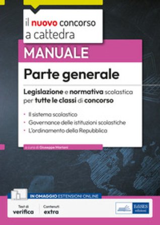 Il nuovo concorso a cattedra. Parte generale. Legislazione normativa per tutte le classi di concorso. Con estensione online Giuseppe Mariani