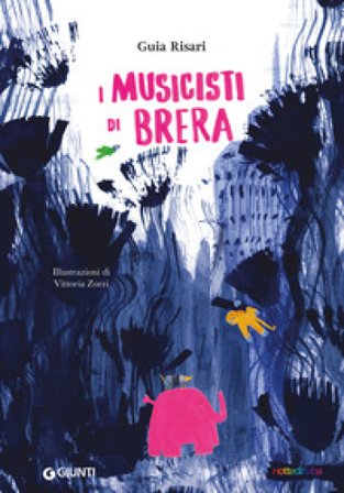 I musicisti di Brera. Ediz. a colori Guia Risari