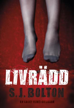 Livrädd - Bok av Sharon Bolton - Inbunden