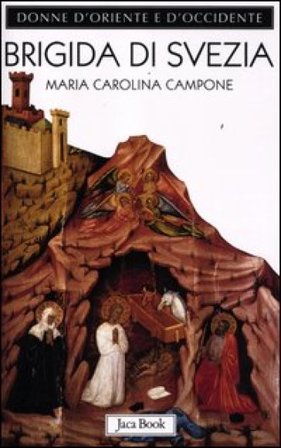 Brigida di Svezia. Regina di profezia Maria Carolina Campone