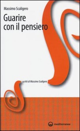 Guarire con il pensiero Massimo Scaligero