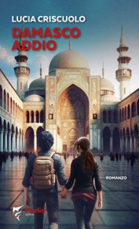 Damasco addio Lucia Criscuolo