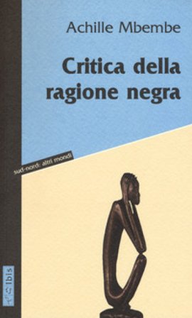 Critica della ragione negra Achille Mbembe