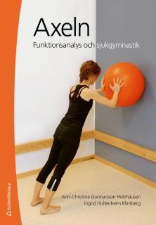 Axeln : funktionsanalys och sjukgymnastik, ISBN: 9789144072005
