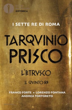 Tarquinio Prisco. L'etrusco. Il quinto re Franco Forte
